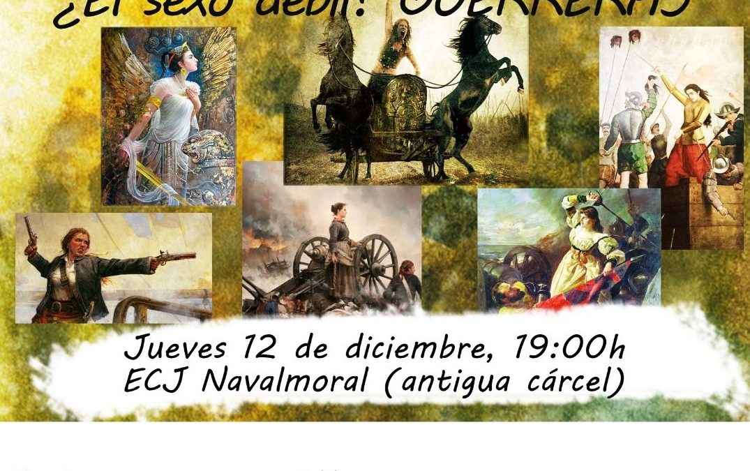 “¿El Sexo débil? Guerreras” en el ECJ de Navalmoral.