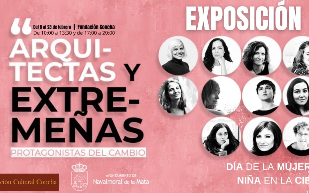 Exposición “Arquitectas Extremeñas. Protagonistas del Cambio”.